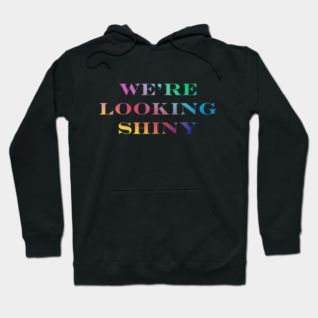 Firefly / Serenity "We're Looking Shiny" Hoodie by The Rewatch Podcast